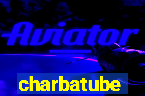 charbatube