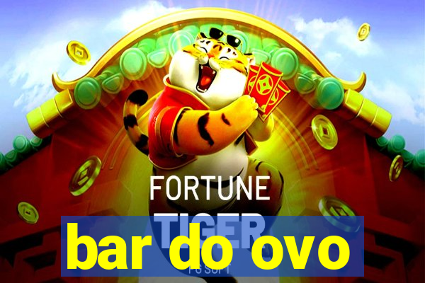 bar do ovo