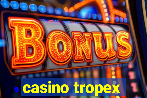 casino tropex