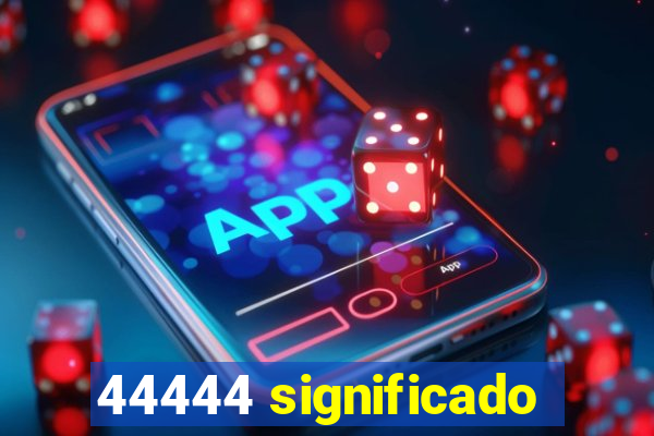 44444 significado