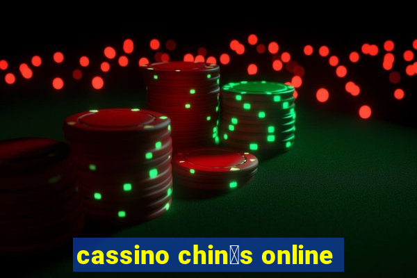 cassino chin锚s online