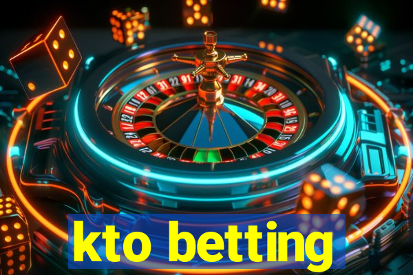 kto betting