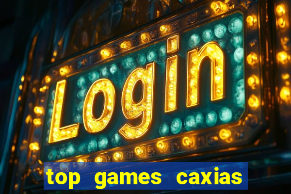 top games caxias do sul