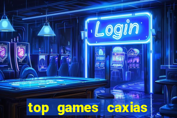 top games caxias do sul