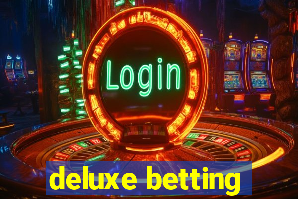 deluxe betting