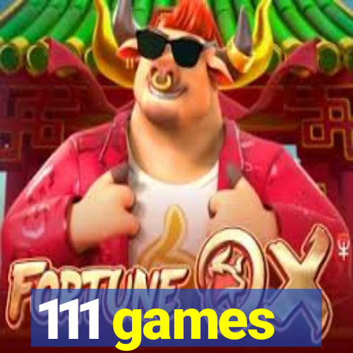 111 games