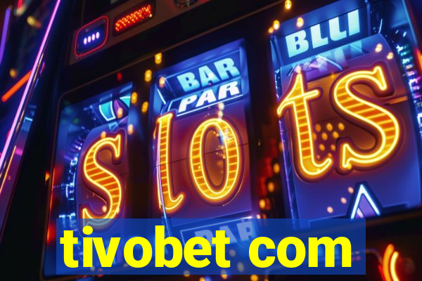 tivobet com