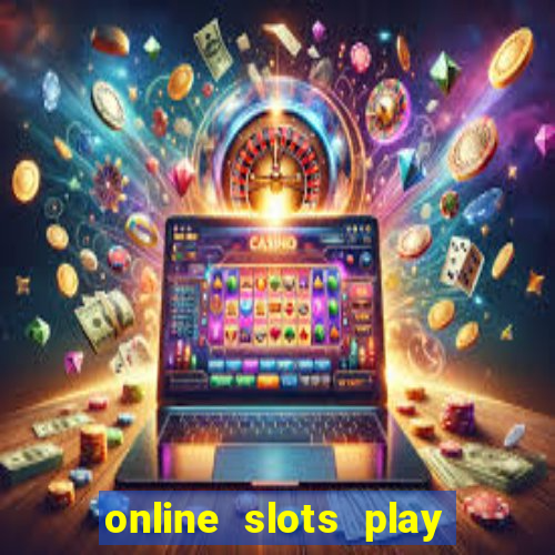 online slots play for real money