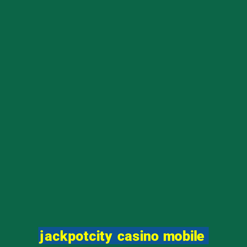 jackpotcity casino mobile