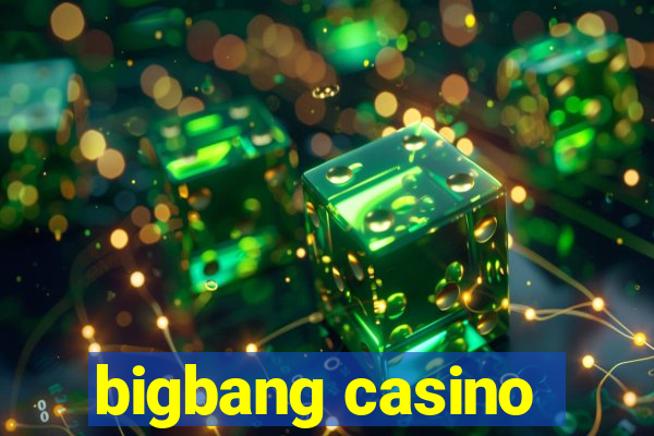 bigbang casino