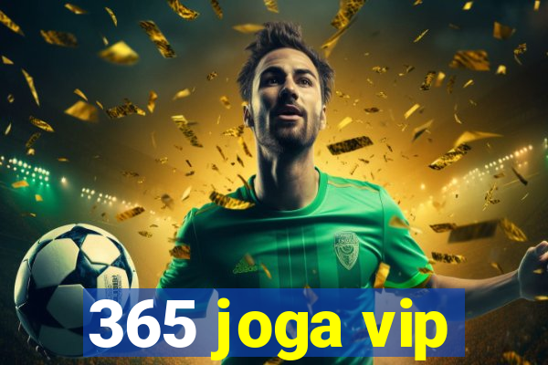 365 joga vip