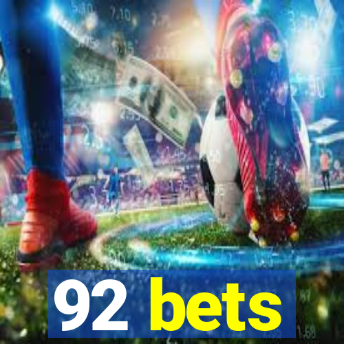 92 bets