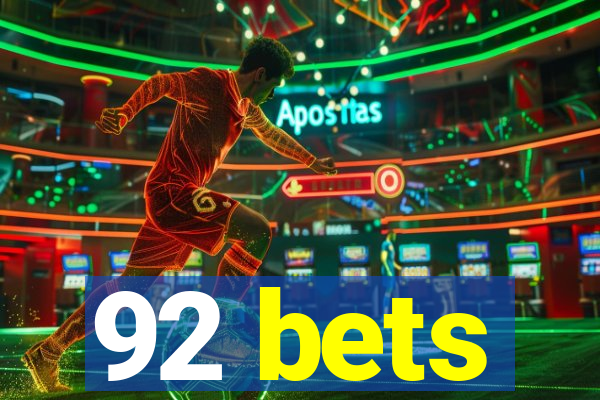 92 bets