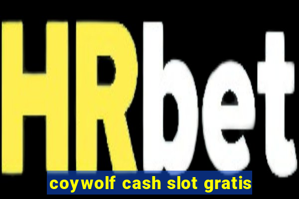 coywolf cash slot gratis