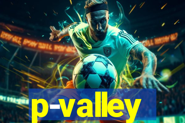 p-valley