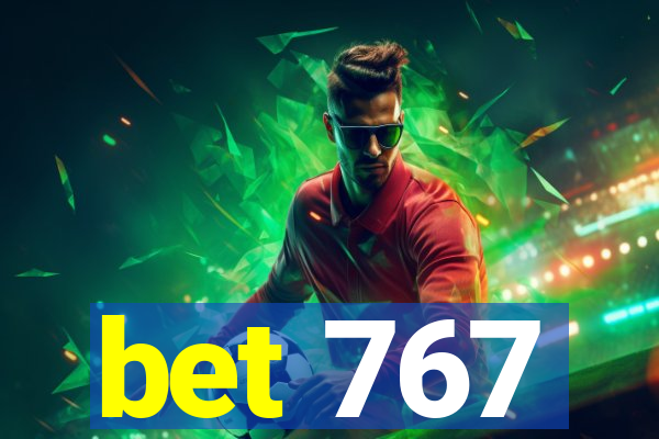 bet 767