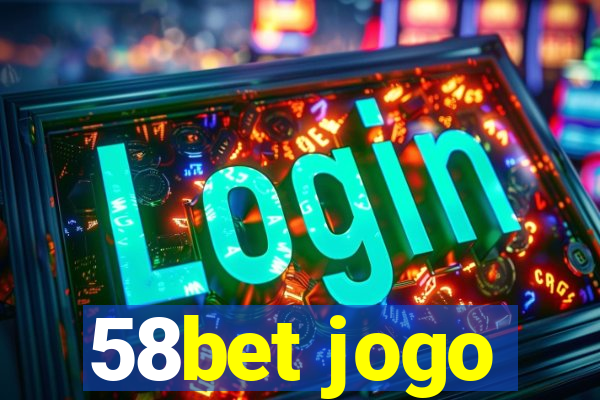 58bet jogo