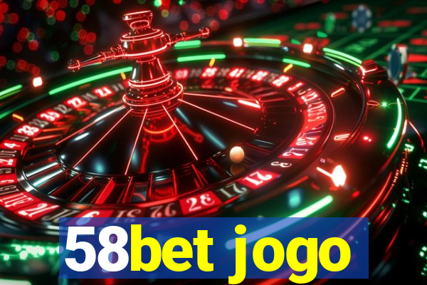 58bet jogo