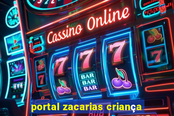 portal zacarias criança