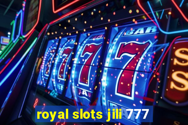 royal slots jili 777