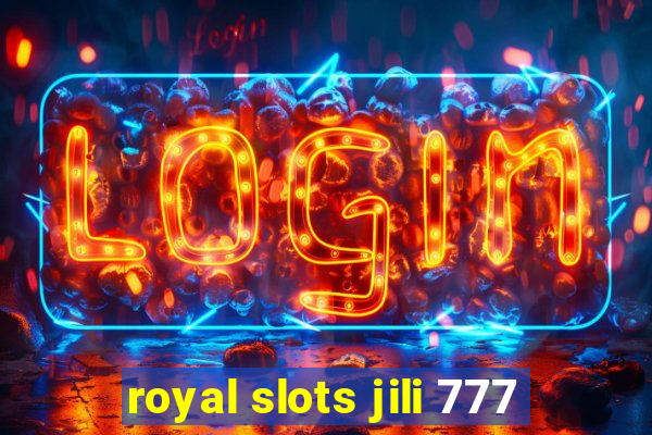 royal slots jili 777