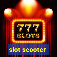 slot scooter