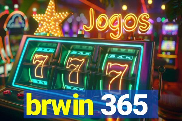 brwin 365