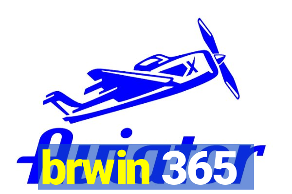 brwin 365