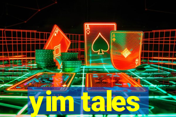 yim tales