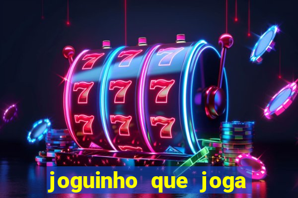 joguinho que joga de verdade