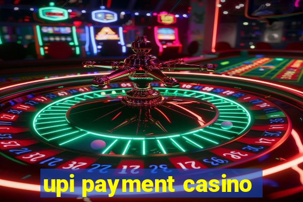 upi payment casino