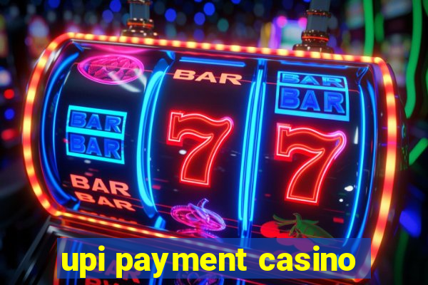 upi payment casino