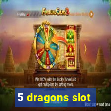 5 dragons slot