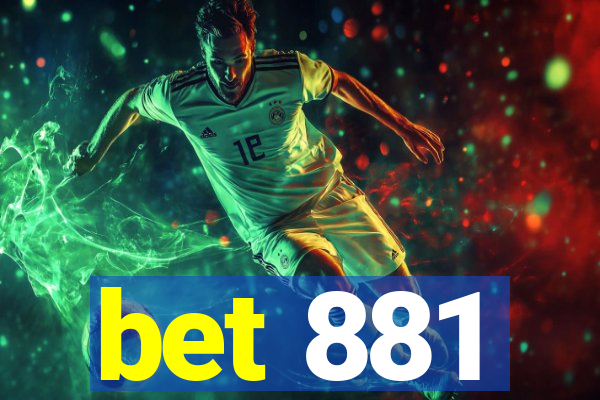 bet 881