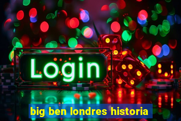 big ben londres historia