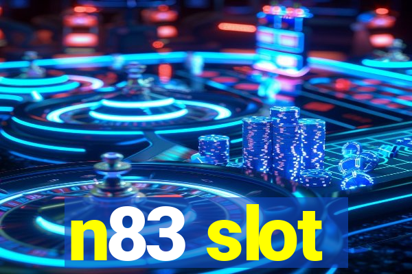 n83 slot