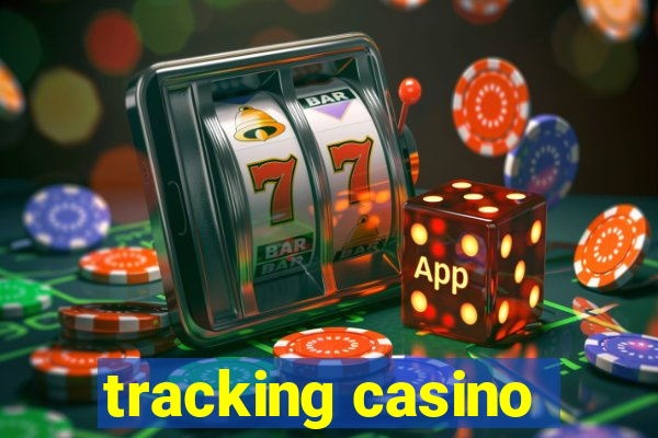 tracking casino