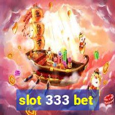 slot 333 bet