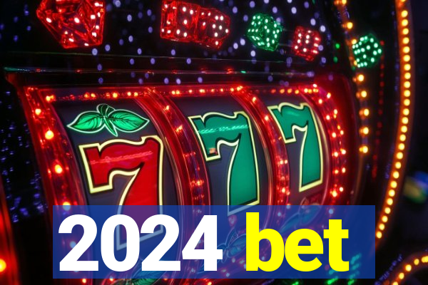 2024 bet