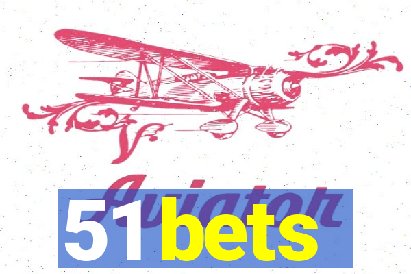 51 bets