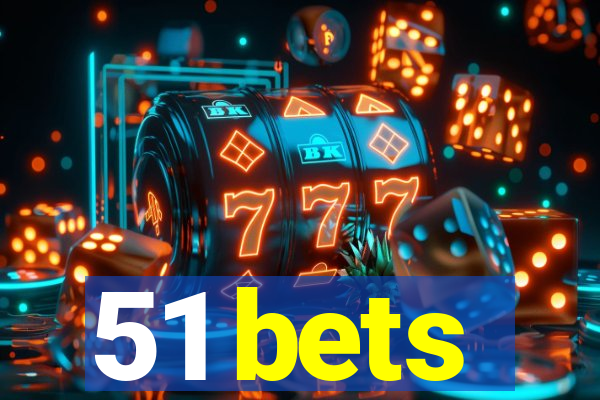 51 bets