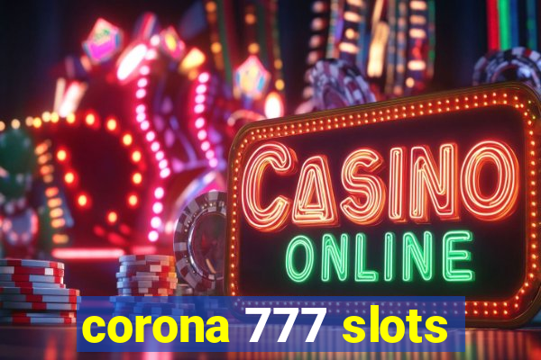 corona 777 slots