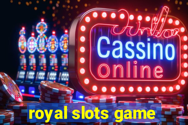 royal slots game