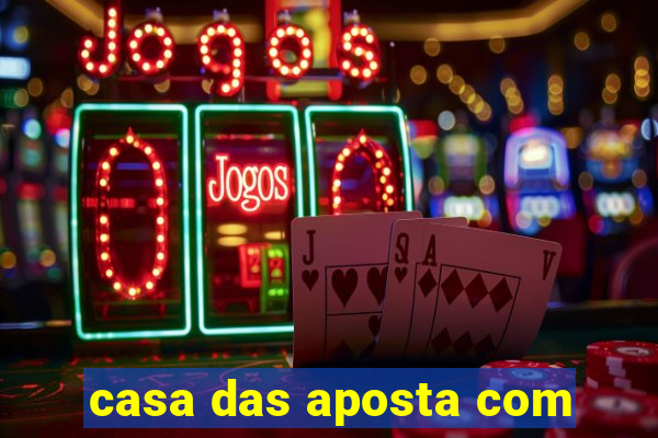 casa das aposta com