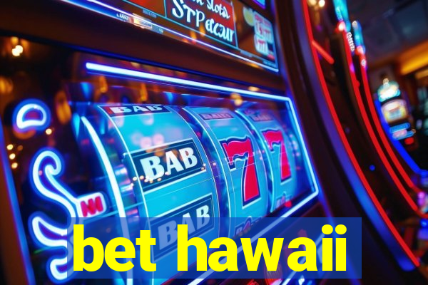 bet hawaii