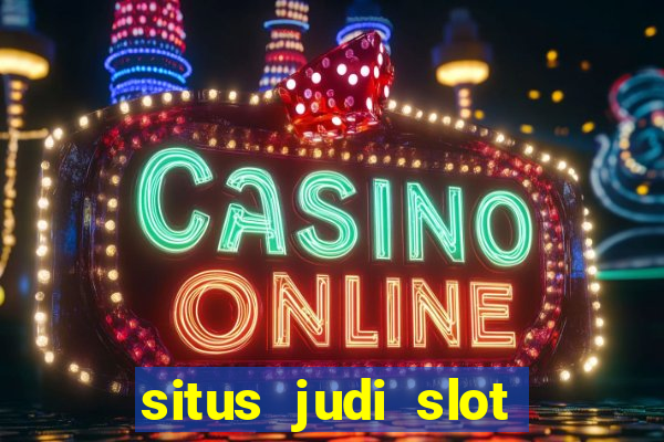 situs judi slot online terpercaya 2023