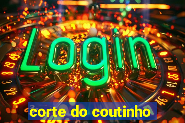 corte do coutinho