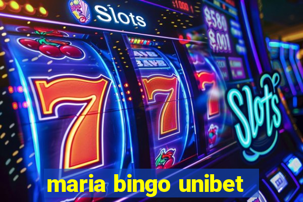 maria bingo unibet