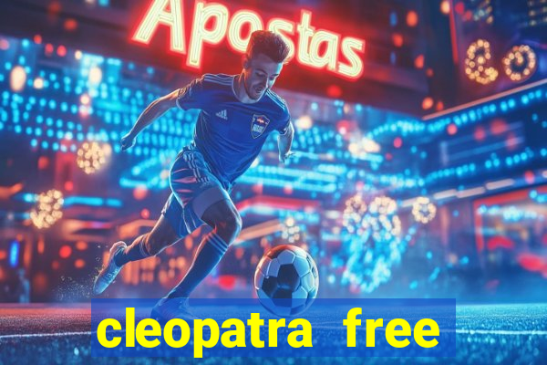 cleopatra free online slot games