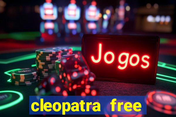 cleopatra free online slot games